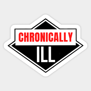 Chronically Ill Sticker
